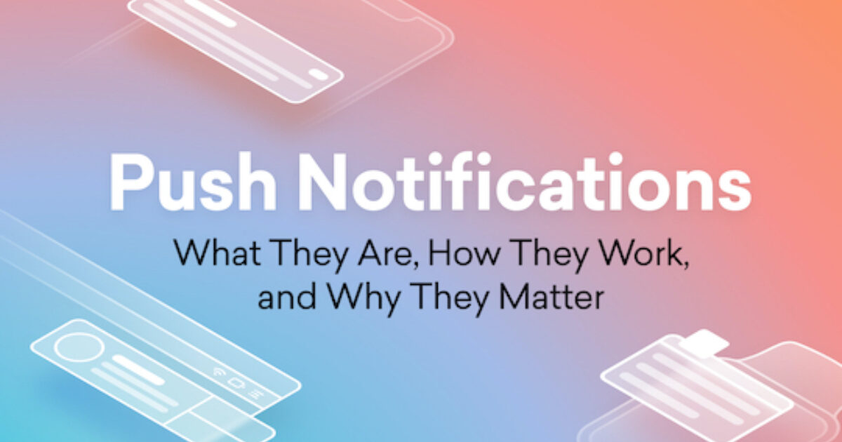 Push Notifications What They Are, How They Work, and Why… Braze