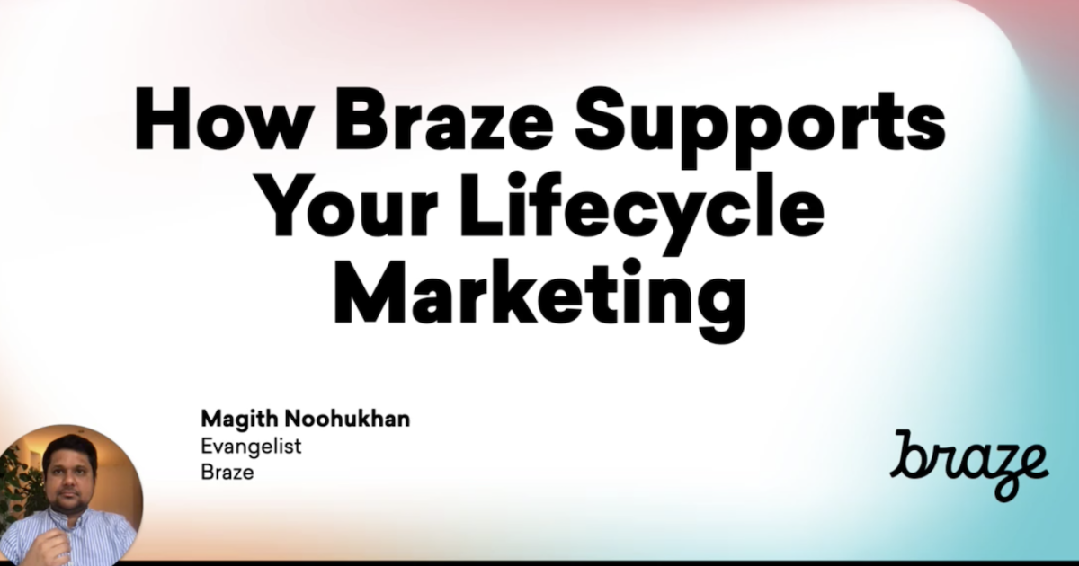 How Braze Supports Lifecycle Marketing Braze