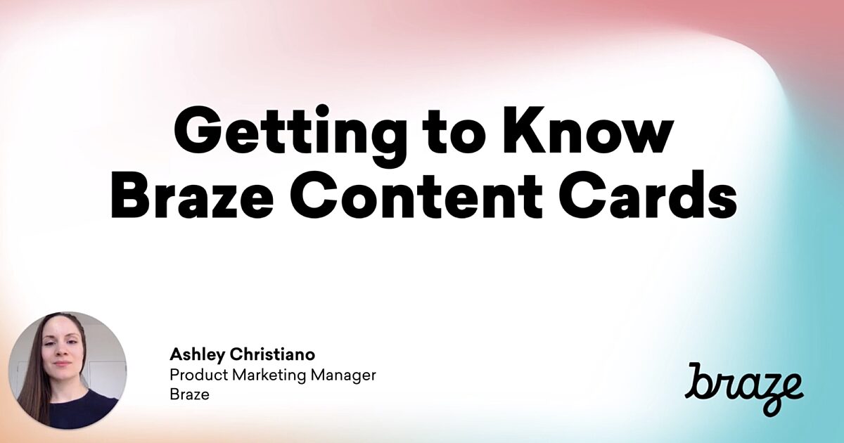 Getting To Know Braze Content Cards Braze